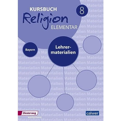 Abbildung von Kursbuch Religion Elementar 8 Ausgabe 2017 für Bayern: Lehrermaterial (Kursbuch Elementar: Bayern)