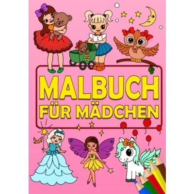 Abbildung von Malbuch für Mädchen: DIN A4 Format mit tollen Bildern zum ausmalen Ausmalbuch Prinzessinnen, Feen, Pferden, Einhörner und vieles mehr