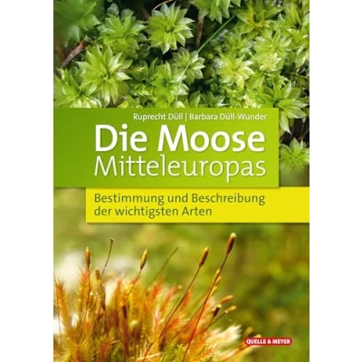 Abbildung von Die Moose Mitteleuropas: Bestimmung und Beschreibung der wichtigsten Arten (Quelle &amp; Meyer Bestimmungsbücher)