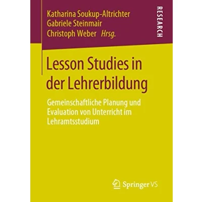 Abbildung von Lesson Studies in der Lehrerbildung: Gemeinschaftliche Planung und Evaluation von Unterricht im Lehramtsstudium