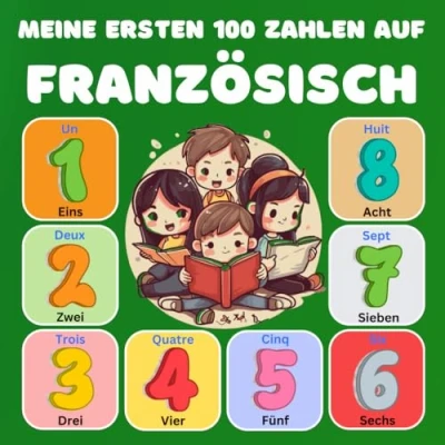 Abbildung von Meine ersten 100 Zahlen auf Französisch: Zweisprachiges Bildwörterbuch in Buchstaben, Deutsch Französisch für Kinder und Anfänger. (0 100)