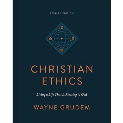 Abbildung von Christian Ethics: Living a Life That Is Pleasing to God (Revised Edition)