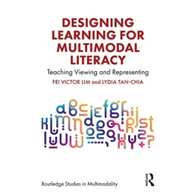 Abbildung von Designing Learning for Multimodal Literacy: Teaching Viewing and Representing (Routledge Studies in Multimodality)