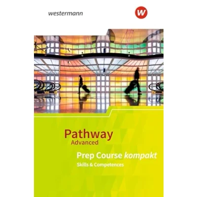 Abbildung von Pathway Advanced: Prep Course Beiheft kompakt Skills &amp; Competences (Pathway Englisch für die gymnasiale Oberstufe Ausgabe Baden Württemberg)
