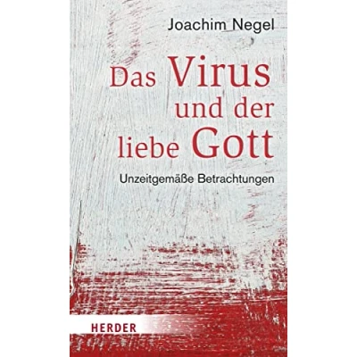 Abbildung von Das Virus und der liebe Gott: Unzeitgemäße Betrachtungen