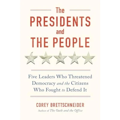 Abbildung von the Presidents and People Five Leaders Who Threatened Democracy Citizens Fought to Defend It