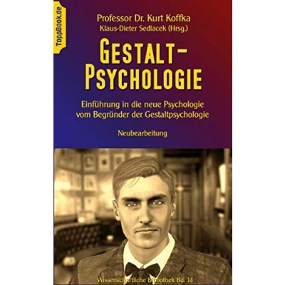 Abbildung von Gestalt Psychologie: Einführung in die neue Psychologie vom Begründer der Gestaltpsychologie (Toppbook Wissenschaftliche Bibliothek, Band 14)