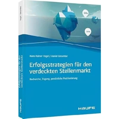 Abbildung von Erfolgsstrategien für den verdeckten Stellenmarkt: Recherche, Zugang, persönliche Positionierung (Haufe Fachbuch)