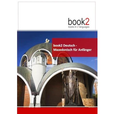 Abbildung von book2 Deutsch Mazedonisch für Anfänger: Ein Buch in 2 Sprachen
