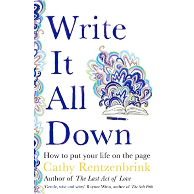 Abbildung von Write It All Down: How to Put Your Life on the Page