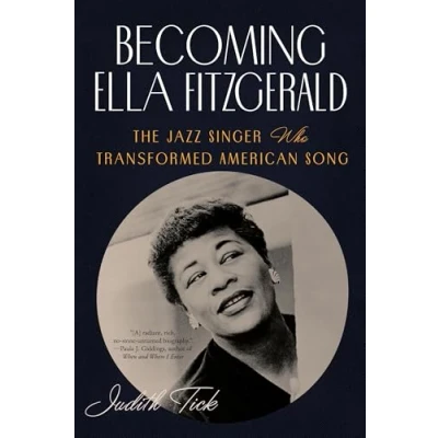 Abbildung von Becoming Ella Fitzgerald The Jazz Singer Who Transformed American Song