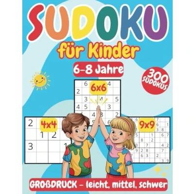 Abbildung von Sudoku für Kinder ab 6 Jahren: 300 Rätsel Gitter: 4x4, 6x6 und 9x9 Level: leicht, mittel schwer Mit Anleitung Lösungen Fördert spielerisch Logik Konzentration