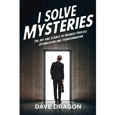 Abbildung von I Solve Mysteries: The Art and Science of Business Process Optimization Transformation