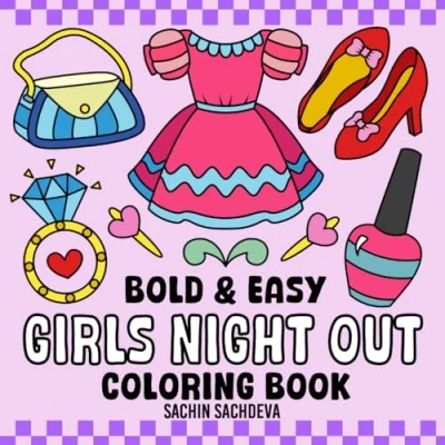 Abbildung von Girls Night Out: Fashion Coloring Book for Kids and Adults, Bold Easy, Big Simple Designs Fun Relaxation (Bold &amp; Easy Books)