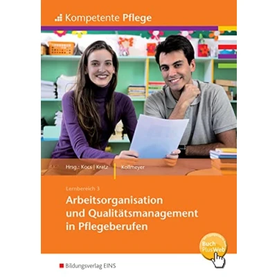 Abbildung von Kompetente Pflege: Arbeitsorganisation und Qualitätsmanagement in Pflegeberufen Schülerband