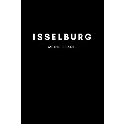 Abbildung von Isselburg: Notizbuch, Notizblock, Notebook Liniert, Linien, Lined DIN A5 (6x9 Zoll), 120 Seiten Notizen, Termine, Planer, Tagebuch, Organisation Deine Stadt, Dorf, Region, Liebe und Heimat