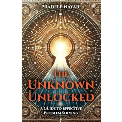 Abbildung von The Unknown Unlocked: A Guide to Effective Problem Solving