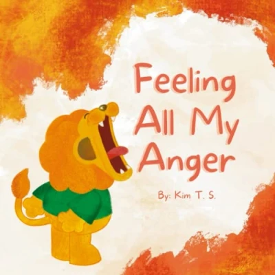 Abbildung von Feeling All My Anger: A picture book about dealing with anger for kids, toddlers, preschoolers, kindergarten (Self Regulation, Mindfulness) (Feeling Feelings)