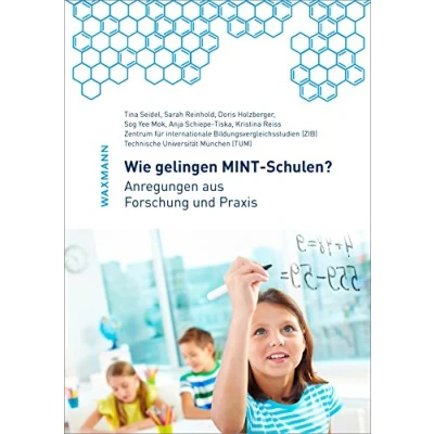 Abbildung von Wie gelingen MINT Schulen? Anregungen aus Forschung und Praxis