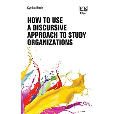 Abbildung von How to Use a Discursive Approach Study Organizations (How Research Guides)