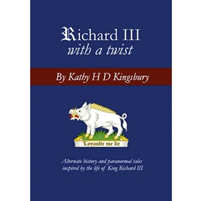 Abbildung von Richard III with a Twist: Alternate history and paranormal tales inspired by the life of King
