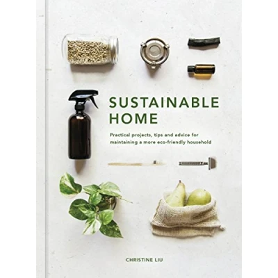 Abbildung von Sustainable Home: Practical Projects, Tips and Advice for Maintaining a More Eco friendly Household