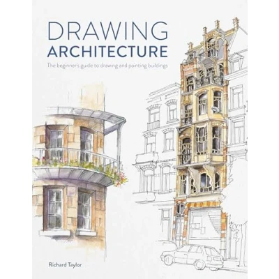 Abbildung von Drawing Architecture: The Beginner&#039;s Guide to and Painting Buildings