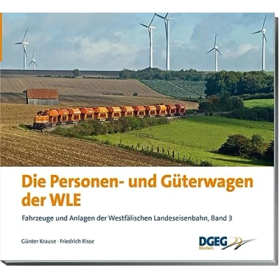 Abbildung von Die Personen und Güterwagen der WLE: Fahrzeuge Anlagen Westfälischen Landes Eisenbahn, Band 3