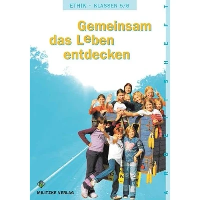 Abbildung von Ethik Sekundarstufen I und II / Klasse 5/6: Gemeinsam das Leben entdecken. Arbeitsheft. Landesausgabe Sachsen Anhalt