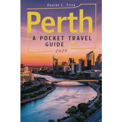 Abbildung von Perth A Pocket travel Guide 2024: The ultimate to Hidden Gems, Insider Tips, &amp; Budget Friendly Adventures (full color guide)