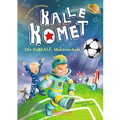 Abbildung von Kalle Komet: Die FußbALL Meisterschaft: Großes Abenteuer mit Kuschelfaktor, perfekt für Gute Nacht Rituale Kinder ab 5 Jahren