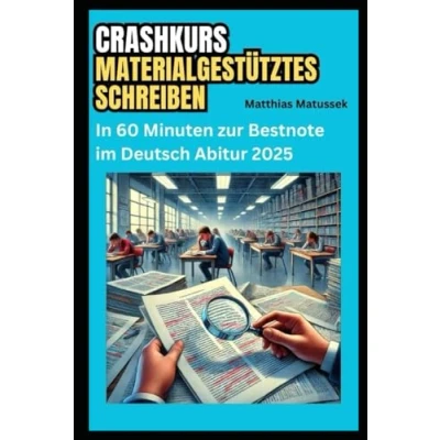 Abbildung von Crashkurs Materialgestütztes Schreiben: In 60 Minuten zur Bestnote im Deutsch Abitur 2025