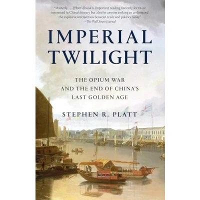 Abbildung von Imperial Twilight: the Opium War and End of China&#039;s Last Golden Age