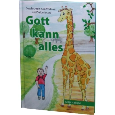Abbildung von Gott kann alles: Geschichten zum Vorlesen und Selberlesen (Gott alles Reihe)