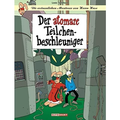Abbildung von Die erstaunlichen Abenteuer von Herrn Hase 9: Der atomare Teilchenbeschleuniger