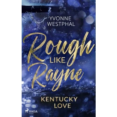 Abbildung von Rough Like Rayne Kentucky Love: Geschwindigkeitsrausch und ein unmoralisches Angebot: eine spicy Fake Ehe Romance Band 3 der Love Reihe
