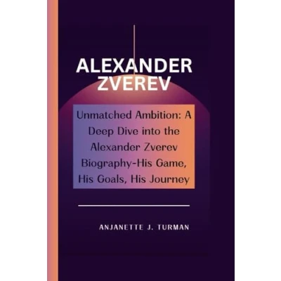 Abbildung von Alexander ZVEREV: Unmatched Ambition: A Deep Dive into the Zverev Biography His Game, Goals, Journey.