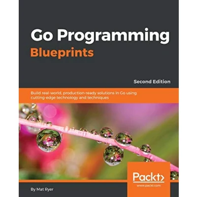 Abbildung von Go Programming Blueprints Second Edition: Build real world, production ready solutions in using cutting edge technology and techniques