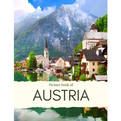Abbildung von Picture Book of Austria: Experience Austria, with the Capital Vienna, Beautiful Mountains &amp; Mature, Hallstatt, Innsbruck, Salzburg and Much More High Quality Photos (Travel Coffee Table Books)