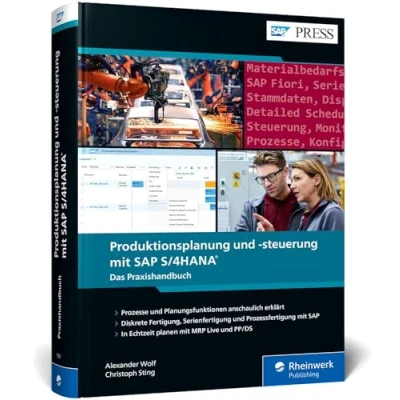 Abbildung von Produktionsplanung und steuerung mit SAP S/4HANA: Planen steuern Sie Ihre Produktion in Echtzeit PP für S/4HANA, PP/DS MRP Live (SAP PRESS)