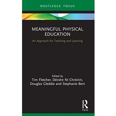 Abbildung von Meaningful Physical Education: An Approach for Teaching and Learning (Routledge Focus on Sport Pedagogy)