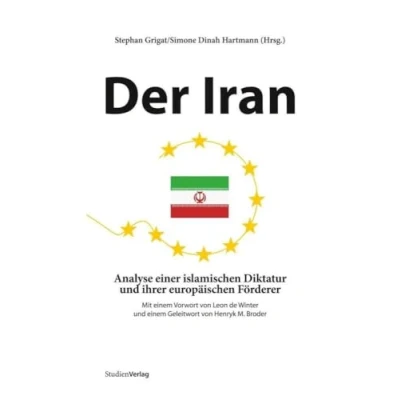 Abbildung von Der Iran. Analyse einer islamischen Diktatur und ihrer europäischen Förderer