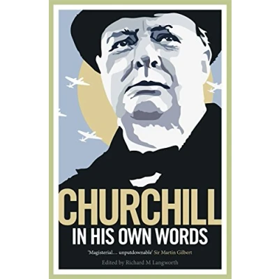 Abbildung von Churchill in His Own Words: The Life, Times and Opinions of Winston Words