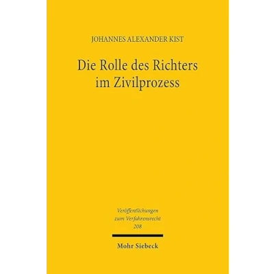 Abbildung von Die Rolle des Richters im Zivilprozess: Eine rechtsvergleichende Betrachtung ausgehend vom Zustand der Justiz (Veröffentlichungen zum Verfahrensrecht)