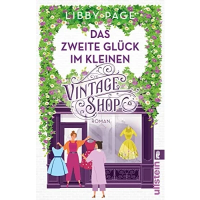 Abbildung von Das zweite Glück im kleinen Vintage Shop: Roman Vom Suchen und Finden der Liebe