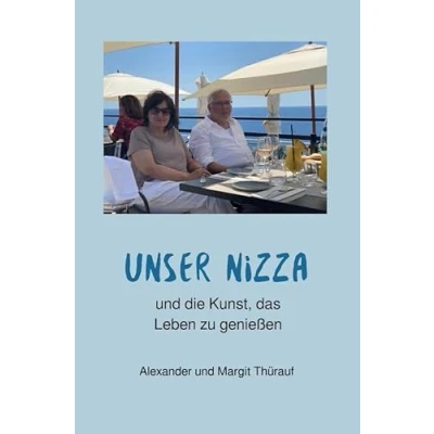 Abbildung von Unser Nizza: und die Kunst, das Leben zu genießen