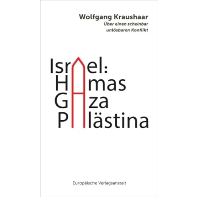 Abbildung von Israel: Hamas Gaza Palästina: Über einen scheinbar unlösbaren Konflikt