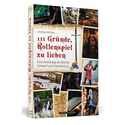 Abbildung von 111 Gründe, Rollenspiel zu lieben: Eine Hommage an Würfel, Schwert und Raumanzug