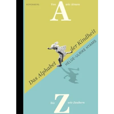Abbildung von Das Alphabet der Kindheit: Von A wie Atmen bis Z Zaubern