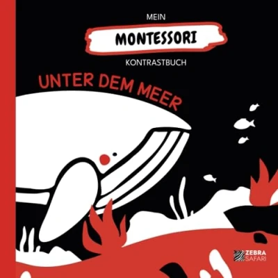 Abbildung von Kontrastbuch für Babys Unter dem Meer: Ein Montessori Buch zur Förderung der visuellen Entwicklung deines Kindes ab 0 Monaten. (Kontrastbücher)